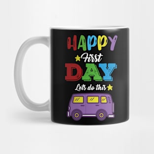 Happy First Day Lets Do this Cute Welcome back to school Teacher Gift For Students kindergarten high school teen girls Mug